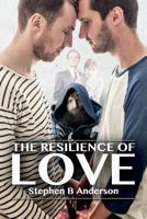 The Resilience of Love 1500264148 Book Cover