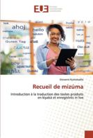 Recueil de mizúma: Introduction à la traduction des textes produits en kiyaká et enregistrés in live 6202540338 Book Cover