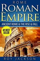Rome: Roman Empire: Ancient Rome & the Rise & Fall 1516871960 Book Cover