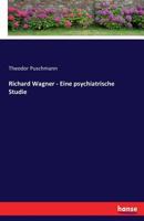 Richard Wagner Eine Psychiatrische Studie 3742849506 Book Cover