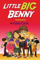 Little Big Benny: The Wicked Itch 0988355426 Book Cover