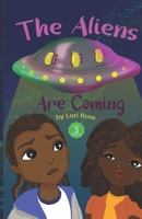 The Aliens Are Coming: Kids Sci Fi Alien Invasion Level 3 Reader B08RX65L5R Book Cover