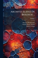 Archives Slaves De Biologie ..., Volume 2 1179222113 Book Cover