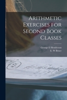 Arithmetic Exercises for Second Book Classes [microform] 1013324498 Book Cover