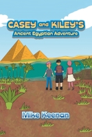 Casey and Kiley's Ancient Egyptian Adventure B0CLVSKX93 Book Cover