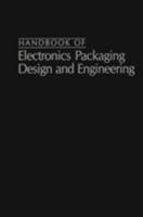 Handbook of electronics packaging design and engineering 0442201710 Book Cover