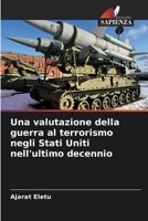 Una valutazione della guerra al terrorismo negli Stati Uniti nell'ultimo decennio B0CHL16C5Z Book Cover