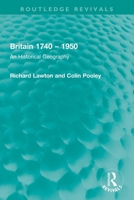 Britain 1740 – 1950: An Historical Geography 103200584X Book Cover