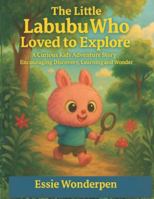 The Little Larbubu Who Loved to Explore: A Curious Kids Adventure Story Encouraging Discovery, Learning and Wonder B0G48W1K3C Book Cover