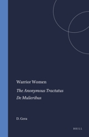Warrior Women: The Anonymous Tractatus De Mulieribus (Mnemosyne, Bibliotheca Classica Batava Supplementum) 9004106650 Book Cover