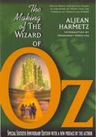 The Making of the Wizard of Oz: Movie Magic and Studio Power in the Prime of MGM 0786883529 Book Cover