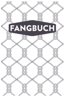 Fangbuch: Logbuch für Angler I Fangen, Notieren und Auswerten I Anglertagebuch I Angelerfolge I Notizbbuch für Fischer I Din A5 I 120 Seiten 1693405261 Book Cover