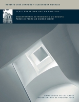 Observatorio Astronomico De Bogota, Pedes In Terra Ad Sidera Visum (Spanish Edition) 9586953106 Book Cover
