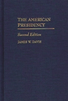 The American Presidency 0275948757 Book Cover