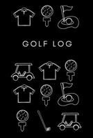 Golf Logbook: Ultimate Golf Performance Tracker:  Golf Journal for Tracking Golf Performance and Statistics 1659757746 Book Cover