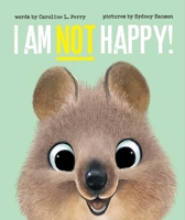 I Am Not Happy! 1665953357 Book Cover