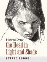 How to Draw the Head in Light and Shade 1258459736 Book Cover