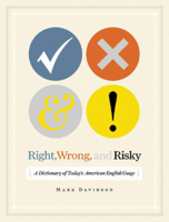 Right, Wrong, and Risky: A Dictionary of Today's American English Usage 0739466259 Book Cover