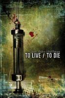 To Live/To Die 142414101X Book Cover