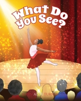 What Do You See?: A Children’s Book About Diversity, Inclusion and Black History 1941580386 Book Cover