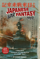 Japanese War Fantasy 1933: An Edited and Annotated Translation of "Account of the Future US-Japan War" 0764366467 Book Cover