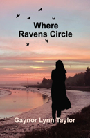 Where Ravens Circle 1915046602 Book Cover