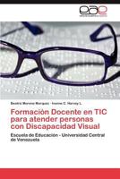 Formacion Docente En Tic Para Atender Personas Con Discapacidad Visual 3659010715 Book Cover