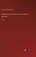Annales du Musée d'histoire naturelle de Marseille: Tome 1 338500635X Book Cover