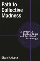 Path to Collective Madness: A Study in Social Order and Political Pathology 0275972216 Book Cover