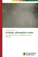 Criacao, Afirmacao E Arte 3639684990 Book Cover