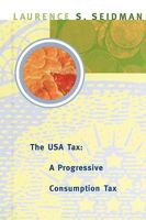 The USA Tax: A Progressive Consumption Tax 0262514532 Book Cover