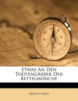 Etwas An Den Todtengräber Der Bettelmönche 1175944661 Book Cover