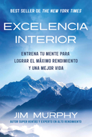 Excelencia Interior / INNER EXCELLENCE: Train Your Mind for Extraordinary Performance and the Best Possible life (Spanish Edition) B0F5GWR1PX Book Cover