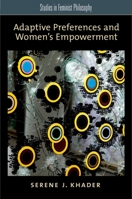 Adaptive Preferences and Women's Empowerment 019977787X Book Cover