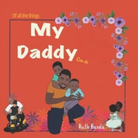 Of All The Things My Daddy Can Do B095GS5PZ4 Book Cover