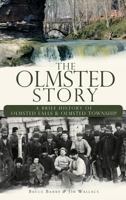 The Olmsted Story: A Brief History of Olmsted Falls and Olmsted Township 1596298987 Book Cover