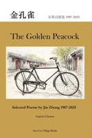 The Golden Peacock: Selected Poems by Jin Zhong B0H1L1QSZW Book Cover