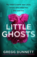 Little Ghosts: A Completely Gripping Psychological Thriller with a Shocking Twist 1837003580 Book Cover