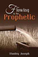 Flowing in the Prophetic. 1540520870 Book Cover