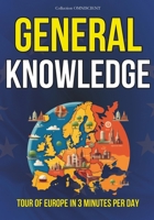 GENERAL KNOWLEDGE : Tour of Europe in 3 minutes per day: 135 Anecdotes to develop your general knowledge and survive in society B0CPQ6MHTC Book Cover
