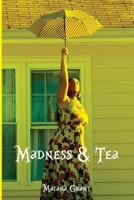 Madness & Tea 151979942X Book Cover