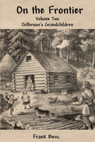 On the Frontier: Jefferson's Children 1678052043 Book Cover