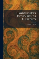 Handbuch Des Katholischen Eherechts (German Edition) 1025700988 Book Cover