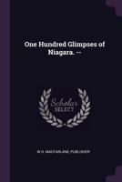 One Hundred Glimpses of Niagara. -- 137811177X Book Cover