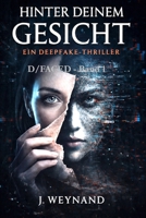 Hinter deinem Gesicht: Ein Deepfake-Thriller (D/FACED) (German Edition) B0GZNZL616 Book Cover