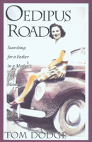 Oedipus Road: Searching for a Father in a Mother's Fading Memory 0875651534 Book Cover