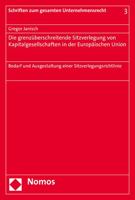 Die Grenzuberschreitende Sitzverlegung Von Kapitalgesellschaften in Der Europaischen Union: Bedarf Und Ausgestaltung Einer Sitzverlegungsrichtlinie 3848723905 Book Cover
