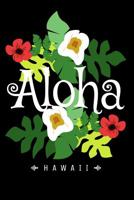 Aloha Journal Hawaii Flower Notebook: Blank Lined Journal 1092806768 Book Cover