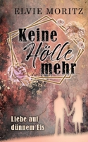 Keine Hölle mehr: Liebe auf dünnem Eis (German Edition) 3384501721 Book Cover
