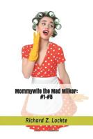 Mommywife the Mad Milker: #1-#5 1790806054 Book Cover